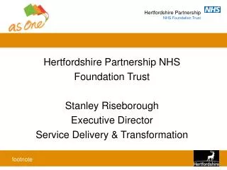 Hertfordshire Partnership NHS Foundation Trust Stanley Riseborough Executive Director