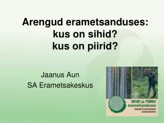 arengud erametsanduses kus on sihid kus on piirid