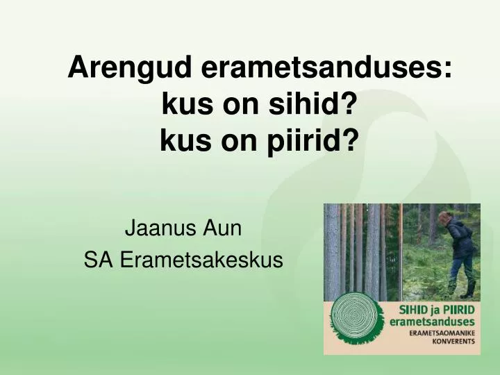 arengud erametsanduses kus on sihid kus on piirid