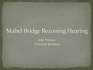 Mabel Bridge Rezoning Hearing