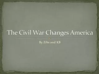 The Civil War C hanges America