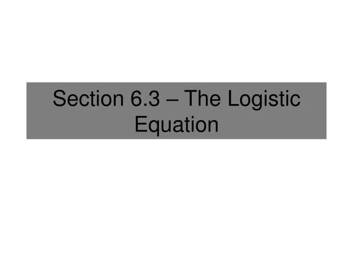 section 6 3 the logistic equation