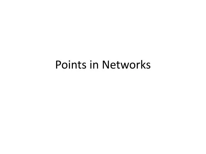 points in networks