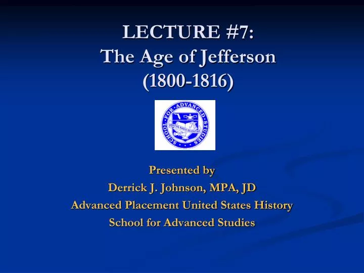 lecture 7 the age of jefferson 1800 1816