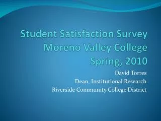 Student Satisfaction Survey Moreno Valley College Spring, 2010