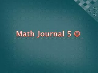 Math Journal 5 ?