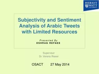 Subjectivity and Sentiment Analysis of Arabic Tweets with Limited Resources