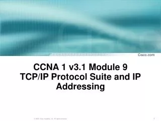 CCNA 1 v3.1 Module 9 TCP/IP Protocol Suite and IP Addressing