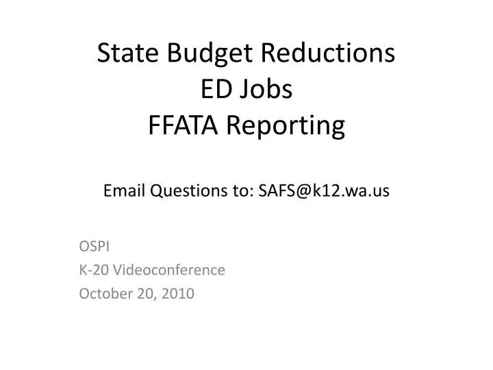 state budget reductions ed jobs ffata reporting email questions to safs@k12 wa us