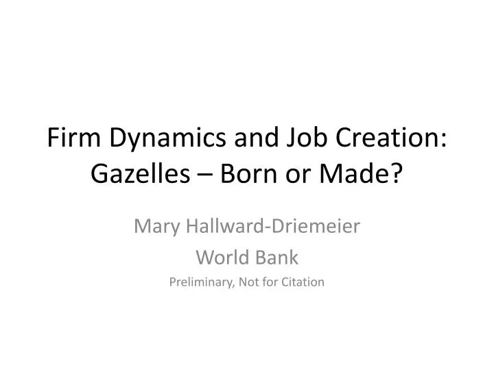 firm dynamics and job creation gazelles born or made