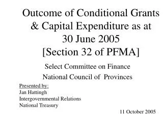Outcome of Conditional Grants &amp; Capital Expenditure as at 30 June 2005 [Section 32 of PFMA]