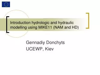 Introduction hydrologic and hydraulic modelling using MIKE11 (NAM and HD)