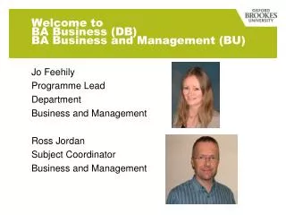 Welcome to BA Business (DB) BA Business and Management (BU)