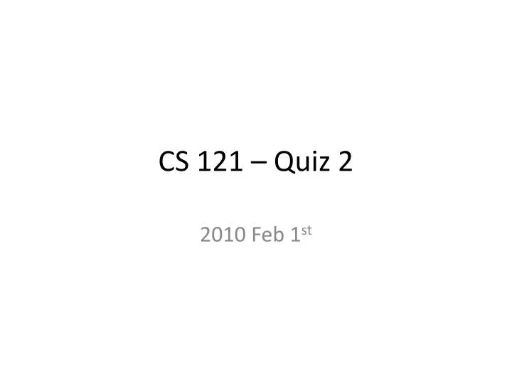 cs 121 quiz 2