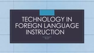 Technology in Foreign Language instruction