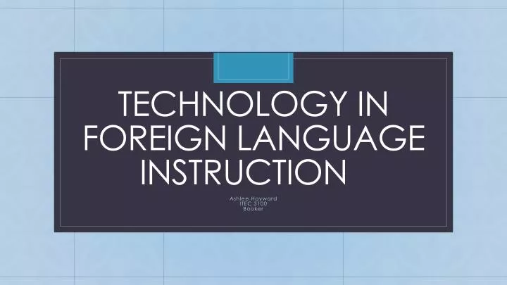 technology in foreign language instruction