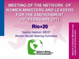 MEETING OF THE NETWORK OF WOMEN MINISTERS AND LEADERS FOR THE ENVIRONMENT 23 rd FEBRUARY 2011