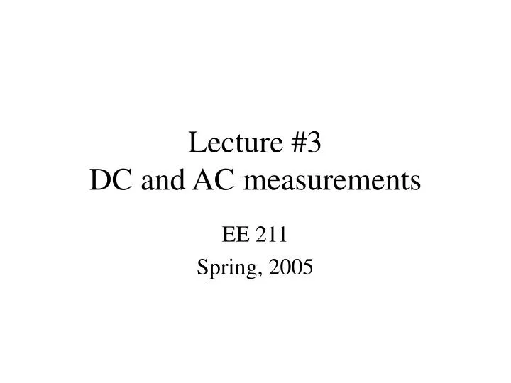 lecture 3 dc and ac measurements