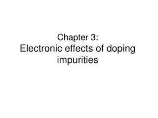 Chapter 3: Electronic effects of doping impurities