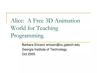 Alice: A Free 3D Animation World for Teaching Programming
