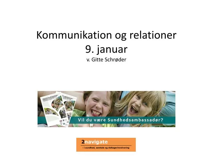 kommunikation og relationer 9 januar v gitte schr der