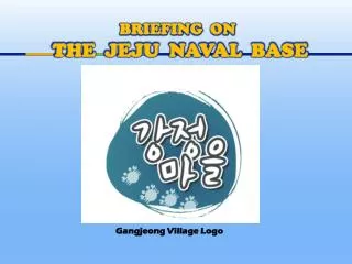 BRIEFING ON THE JEJU NAVAL BASE