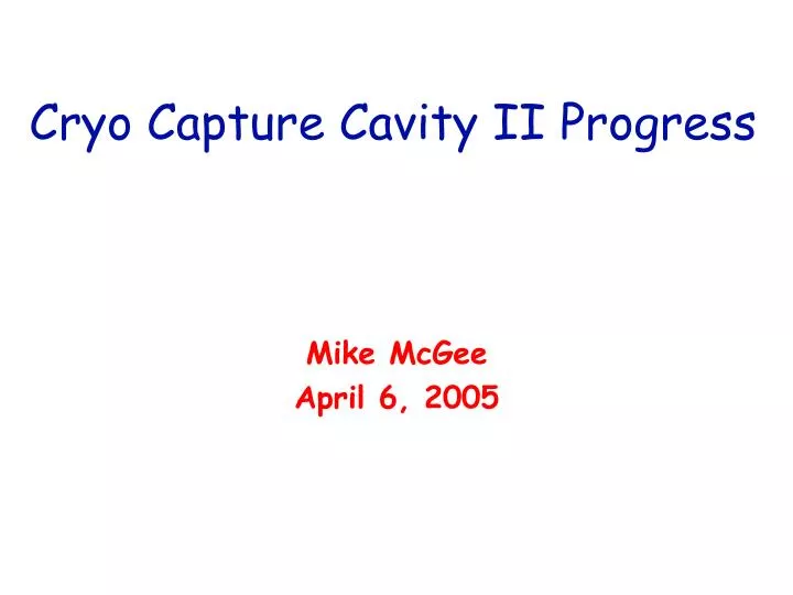 cryo capture cavity ii progress