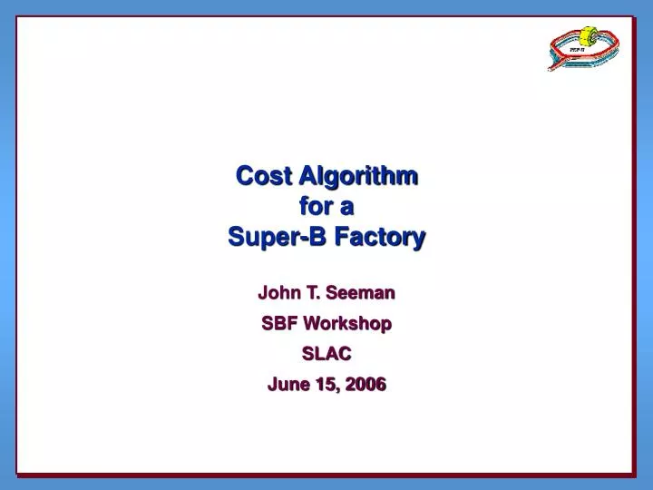 cost algorithm for a super b factory