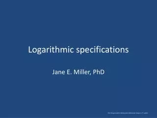 Logarithmic specifications