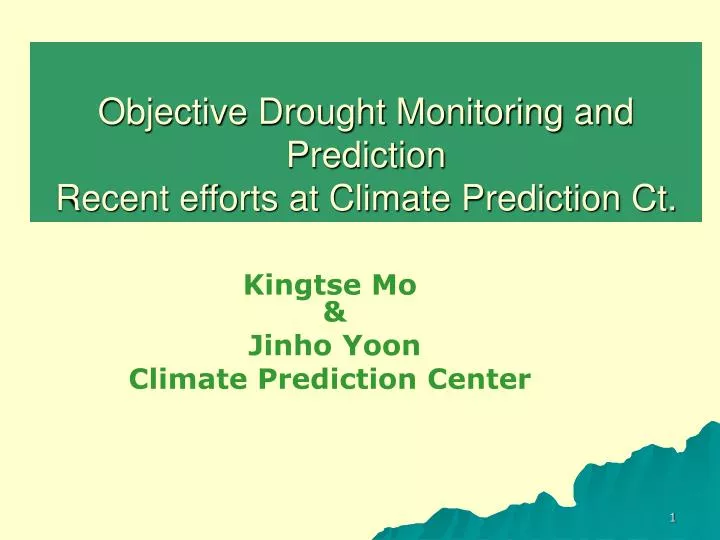 objective drought monitoring and prediction recent efforts at climate prediction ct