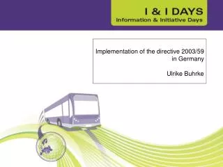 Implementation of the directive 2003/59 in Germany Ulrike Buhrke