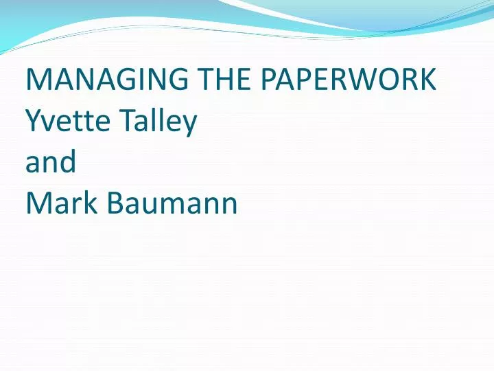 managing the paperwork yvette talley and mark baumann