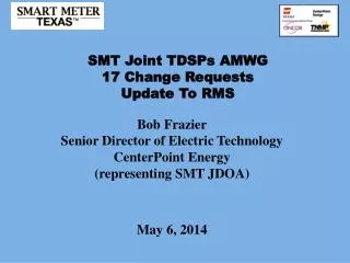 SMT Joint TDSPs AMWG 17 Change Requests Update To RMS