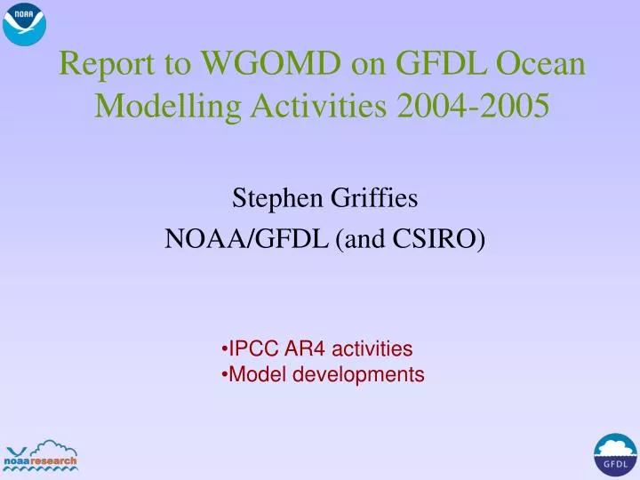 report to wgomd on gfdl ocean modelling activities 2004 2005