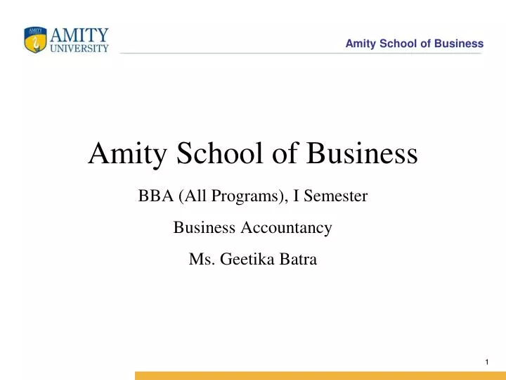 amity school of business bba all programs i semester business accountancy ms geetika batra