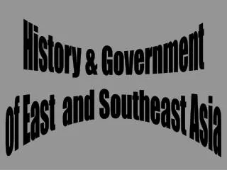 History &amp; Government of East and Southeast Asia