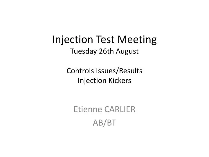 injection test meeting tuesday 26th august controls issues results injection kickers