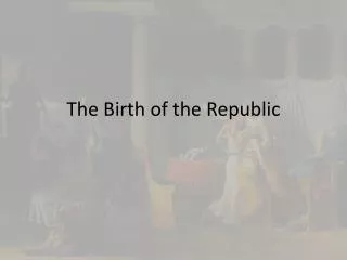 The Birth of the Republic
