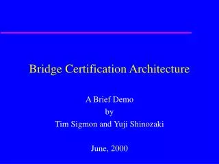 Bridge Certification Architecture