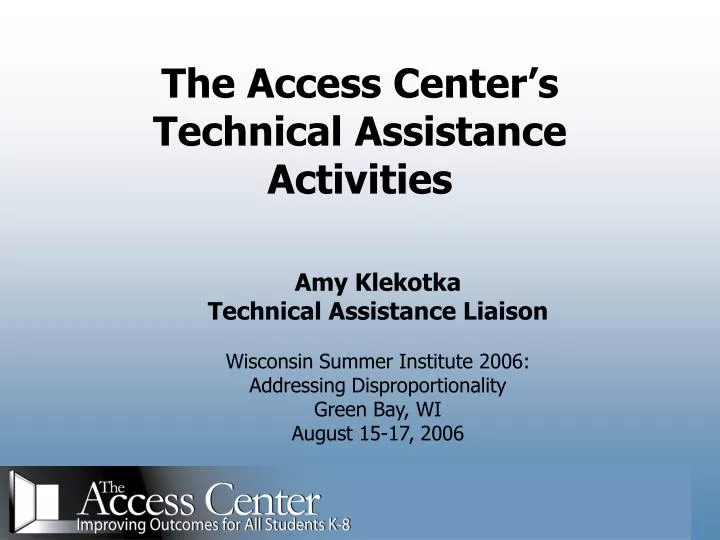 the access center s technical assistance activities