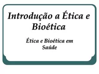 introdu o a tica e bio tica