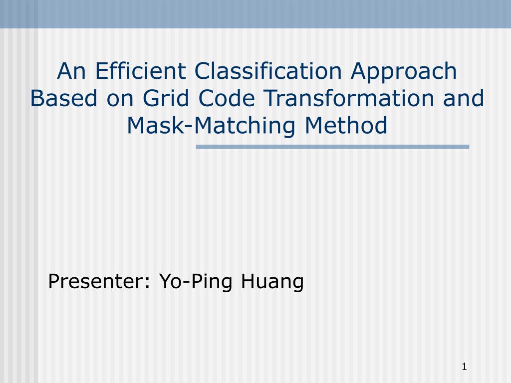 PPT - An Efficient Classification Approach Based on Grid Code ...