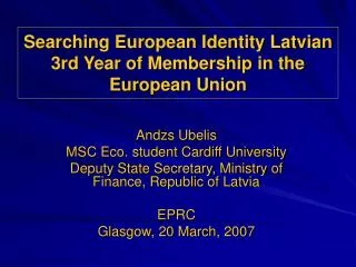 Searching European Identity Latvian 3rd Year of Membership in the European Union