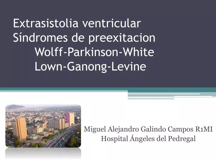 extrasistolia ventricular s ndromes de preexitacion wolff parkinson white lown ganong levine