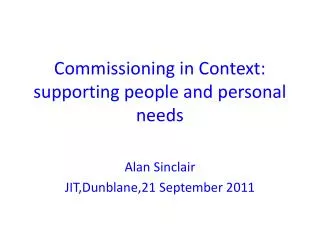 Commissioning in Context: supporting people and personal needs
