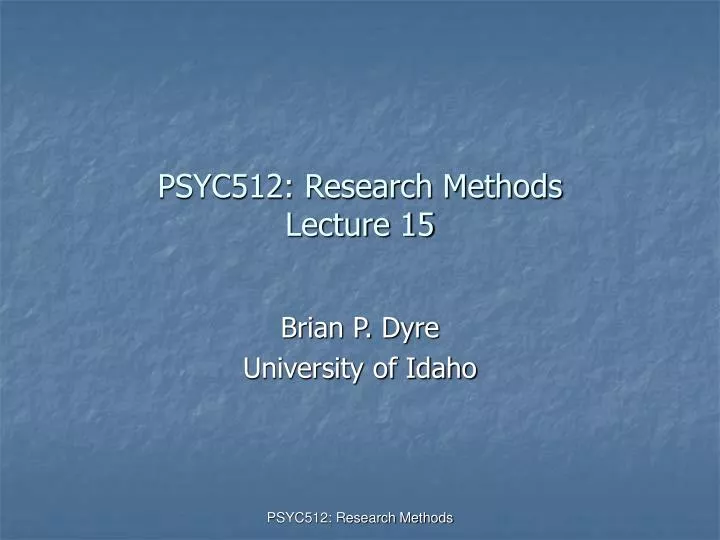 psyc512 research methods lecture 15
