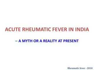 ACUTE RHEUMATIC FEVER IN INDIA