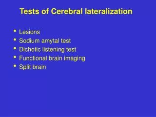 Tests of Cerebral lateralization