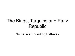 The Kings, Tarquins and Early Republic