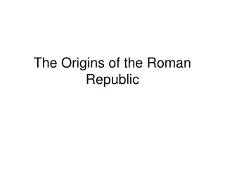 The Origins of the Roman Republic